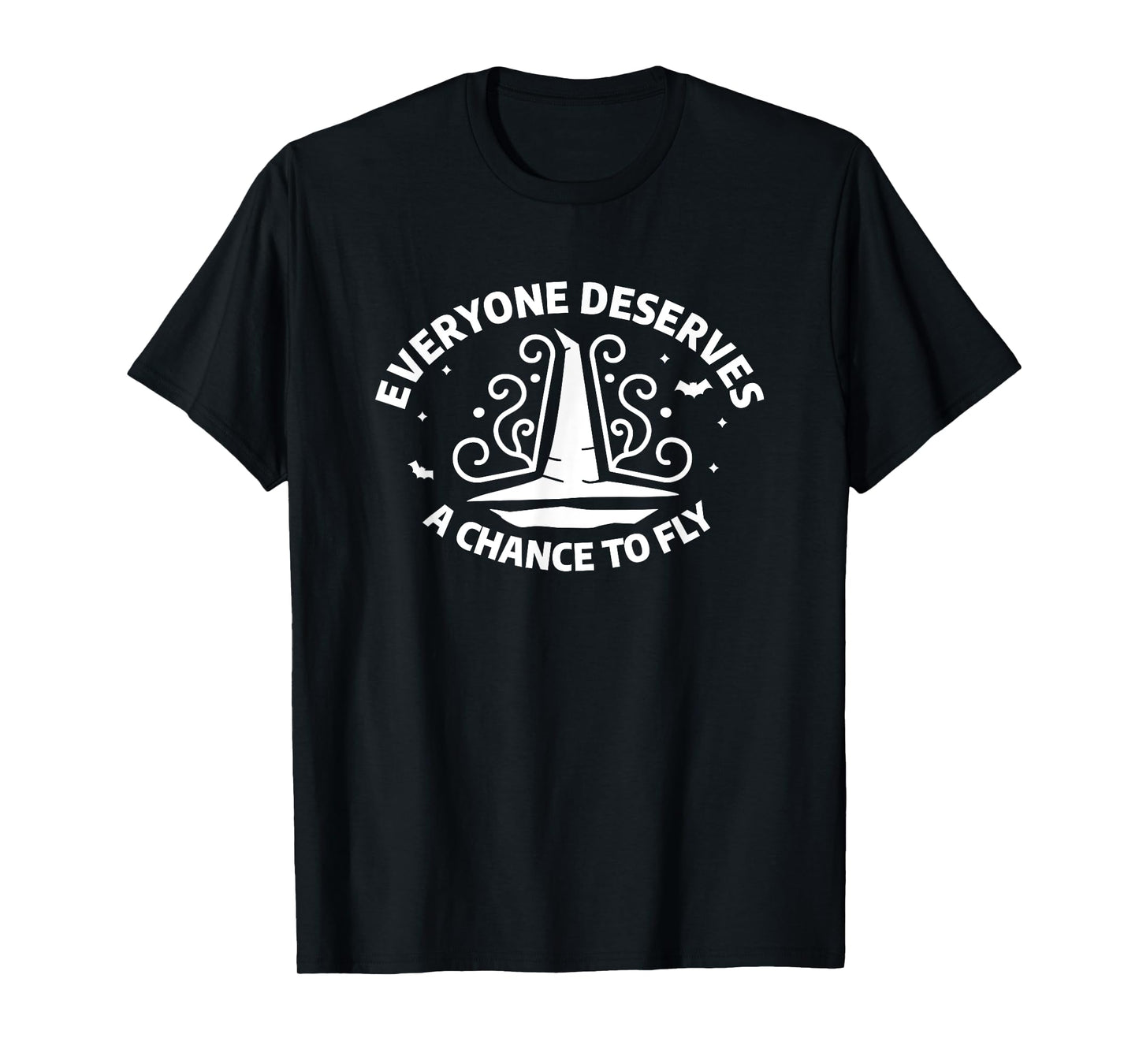 Everyone Deserves A Chance To Fly Witch Witchcraft Halloween T-Shirt