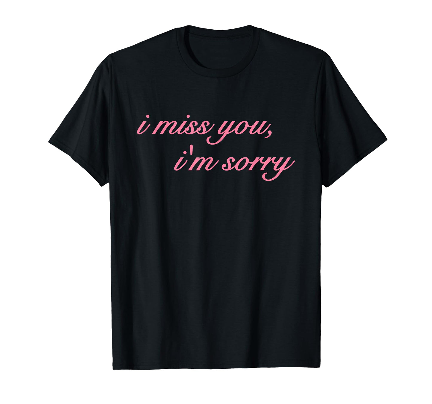 I Miss You I'm Sorry, Cute Trendy Girls, Meme Funny T-Shirt