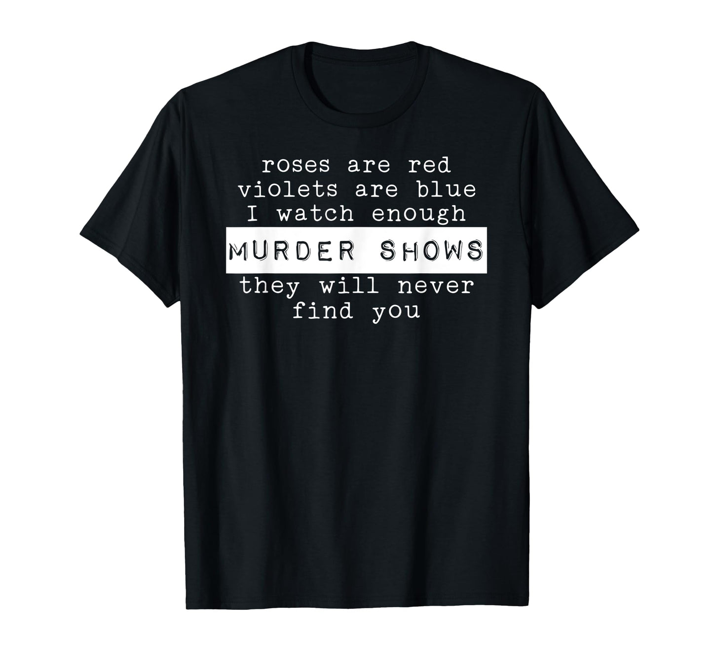 I love Murder Shows True Crime T-Shirt