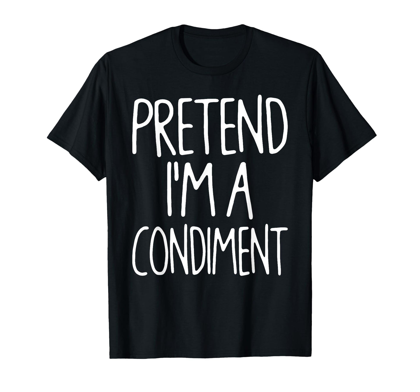 Pretend I'm A Condiment Matching Lazy Easy Halloween Costume T-Shirt