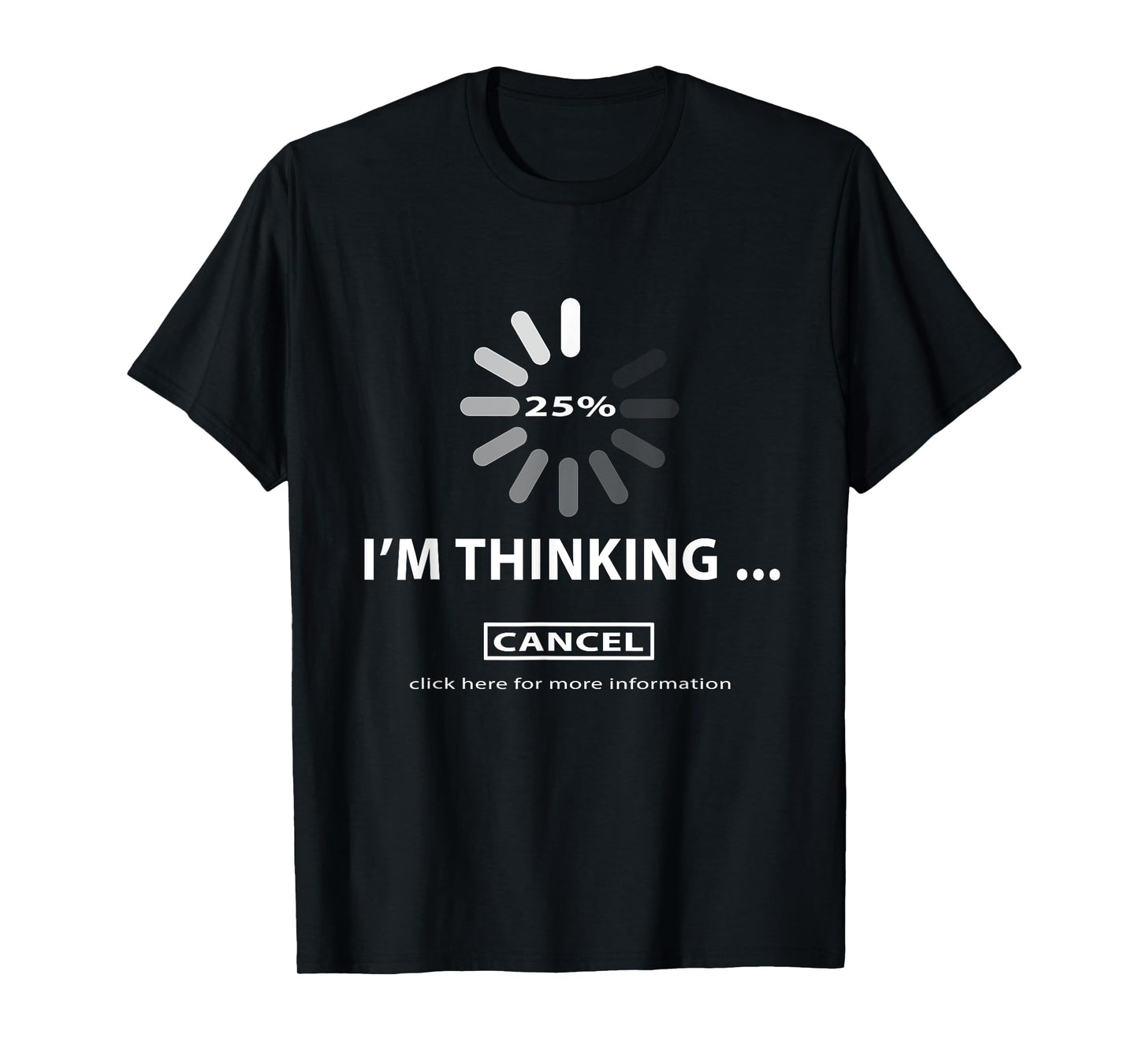I'm thinking Cancel Loading Symbol Thinking T-Shirt