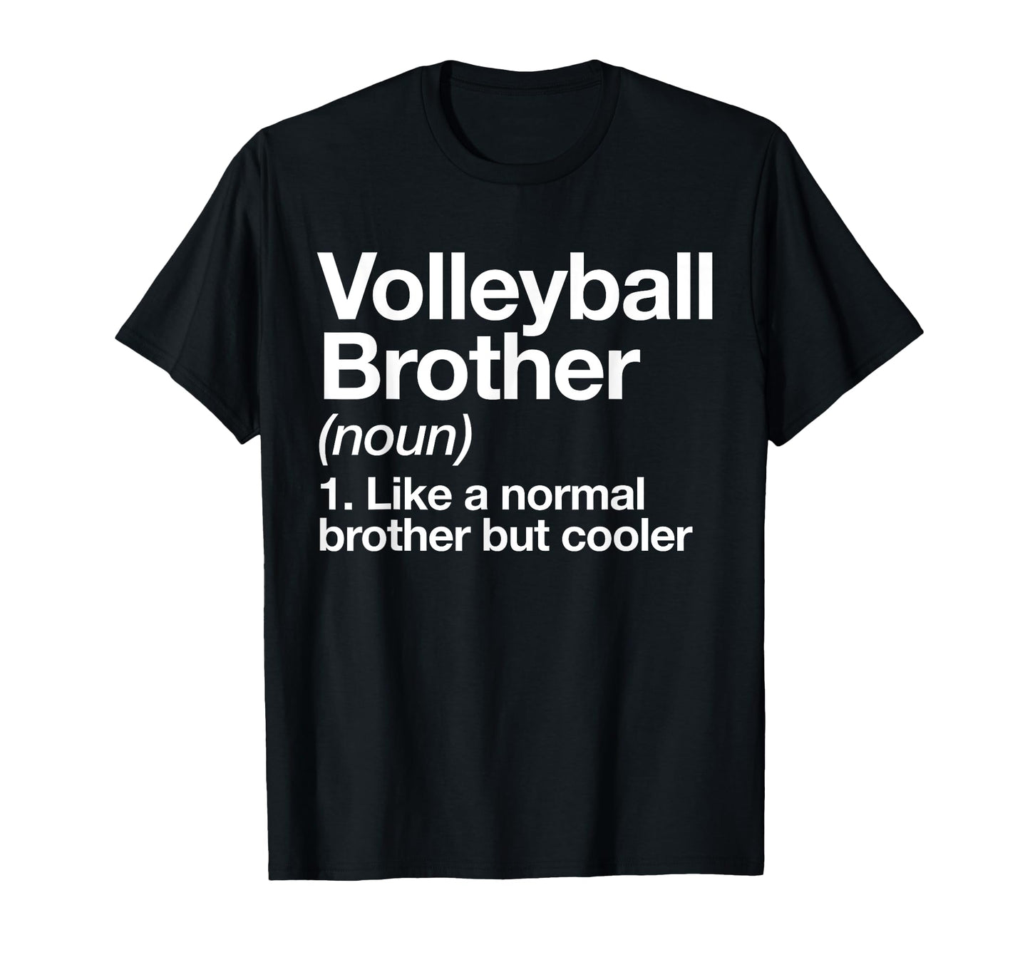 Volleyball Brother Definition Funny Sports T-Shirt