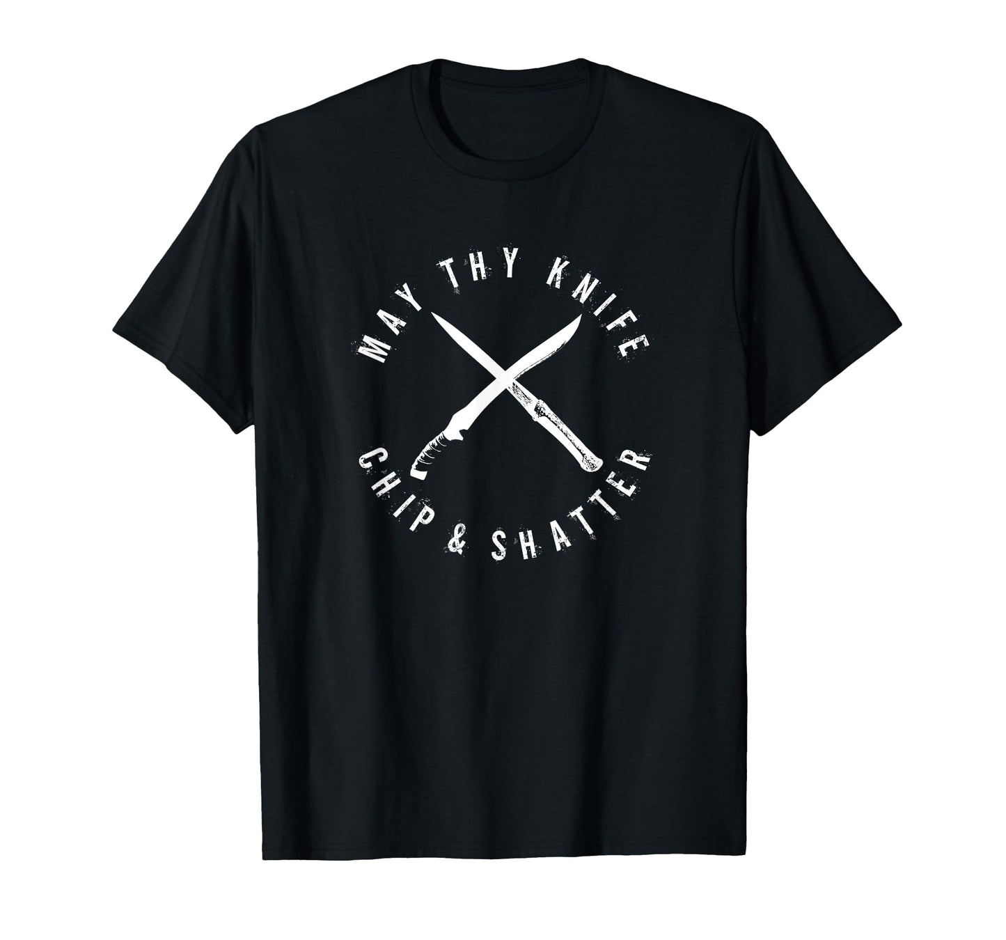 May Thy Knife Chip And Shatter | Knive Battle Part 2 Battle T-Shirt