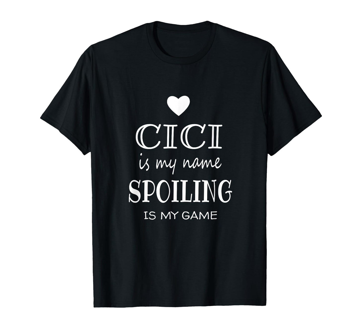Cici Is My Name Funny Cici Shirt Gifts for Cici Grandma T-Shirt
