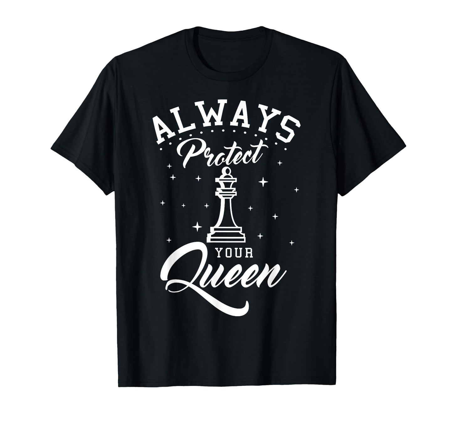 Always Protect Your Queen Chess Players Checkmate Boardgame T-Shirt