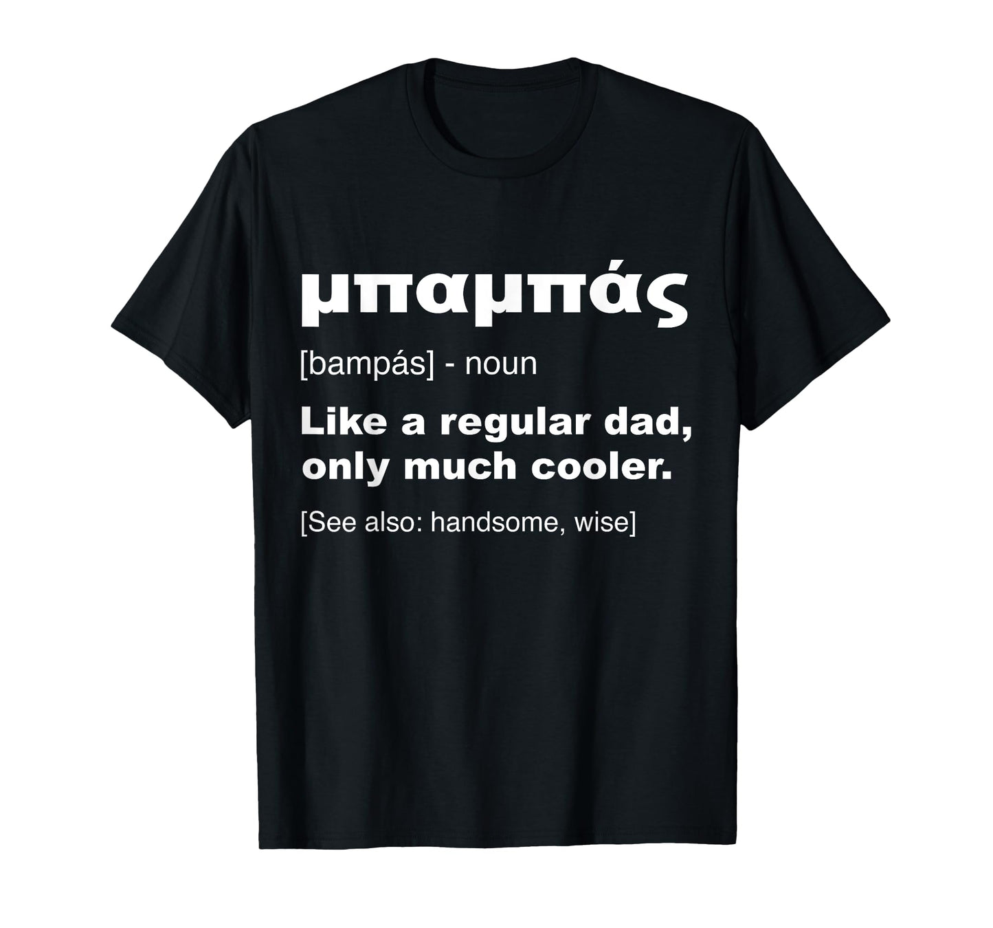 Bampas Greek Dad Definition Shirt Funny Fathers Day Gift T-Shirt