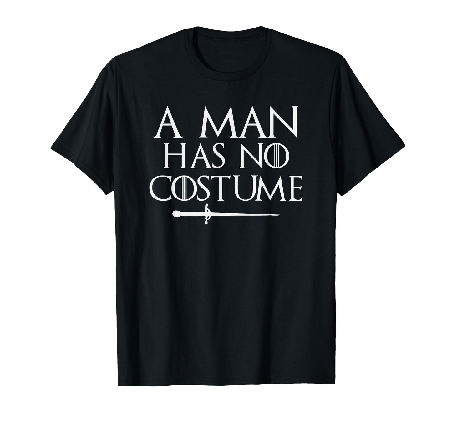 A Man Has No Costume Shirt Funny Holiday Party T-Shirt