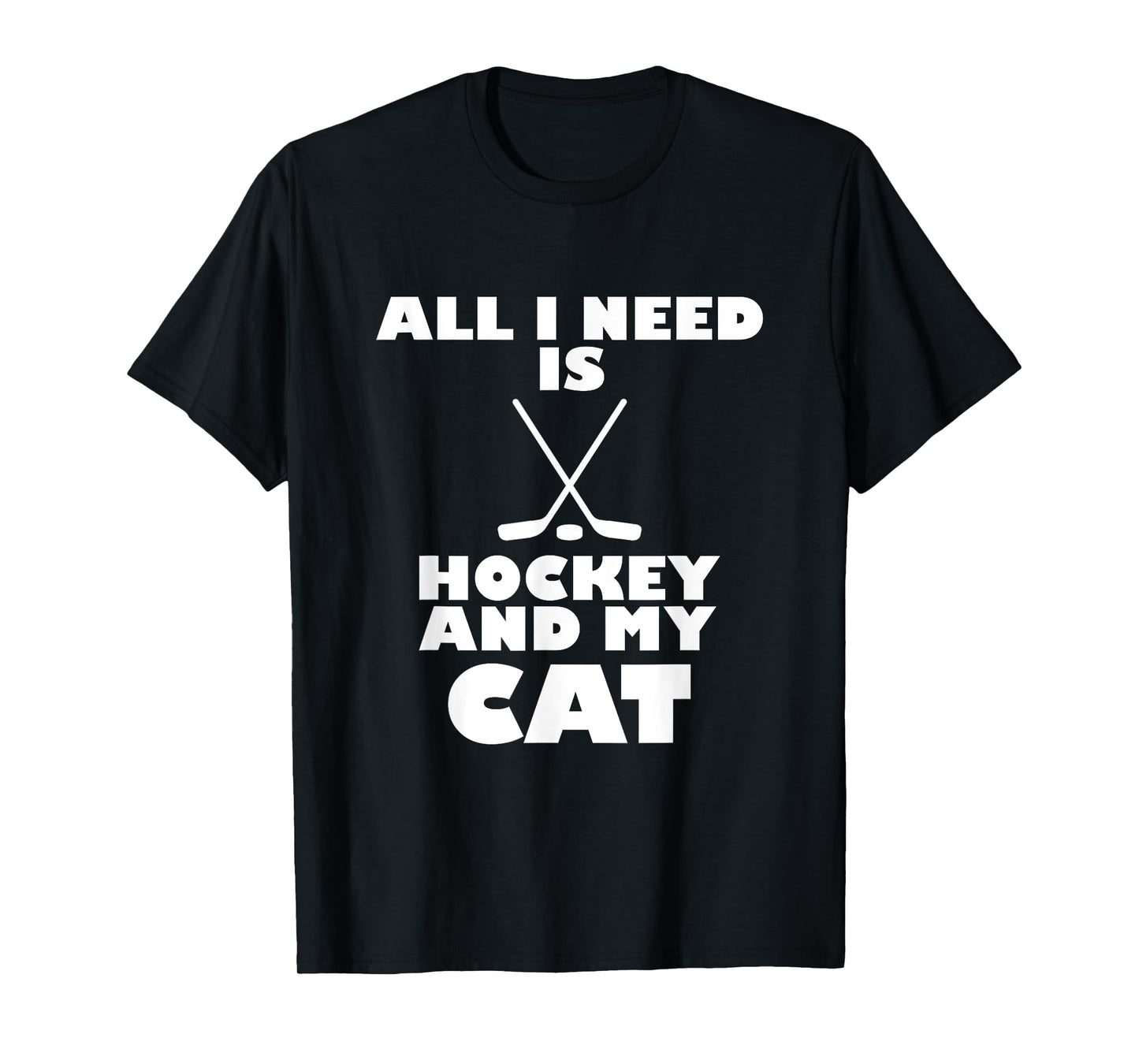 Funny All I Need Is Hockey And My Cat T-Shirt T-Shirt