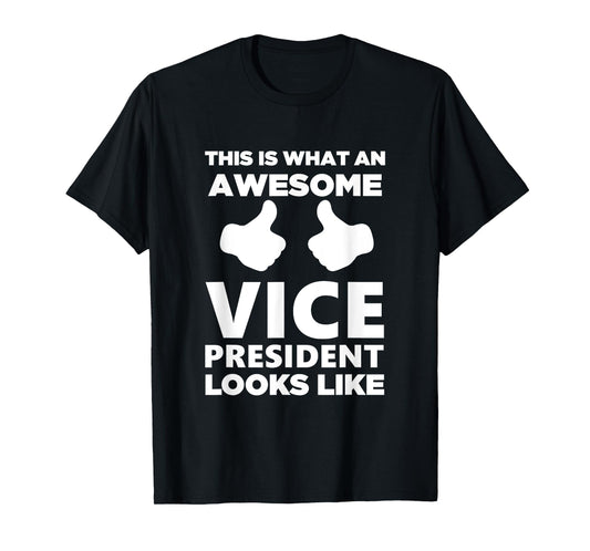 Awesome Vice President Looks Like Cute Gift T-Shirt