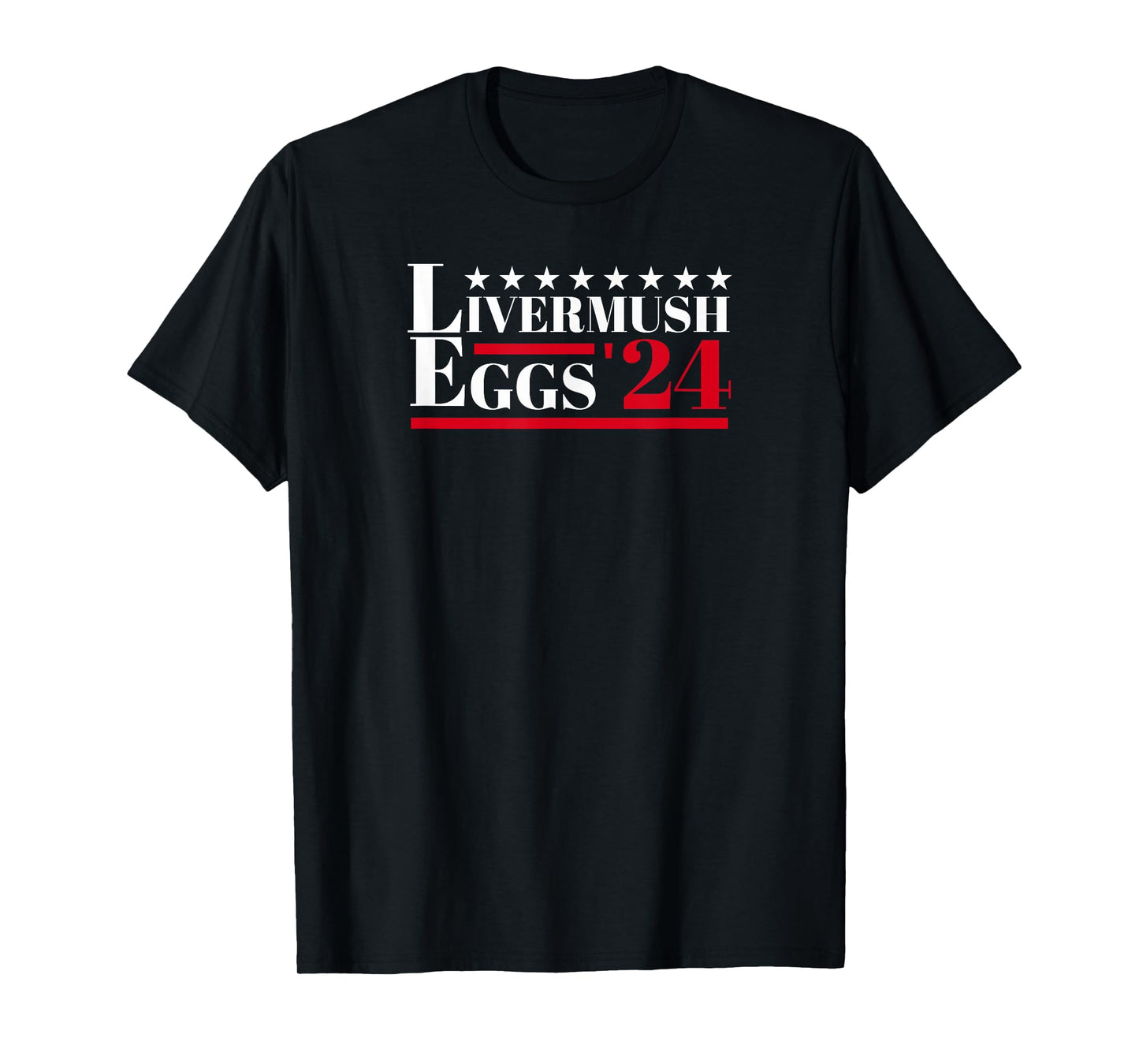 Livermush Eggs Southern Food Foodie Humor Political Election T-Shirt