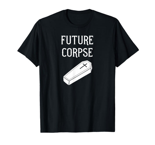 Future Corpse funny goth horror Halloween T-Shirt
