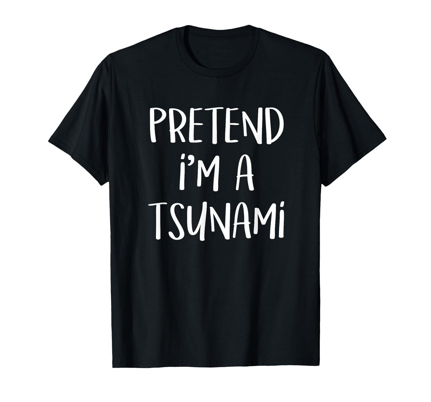 Pretend I'm A Tsunami Costume Funny Geology Halloween Party T-Shirt