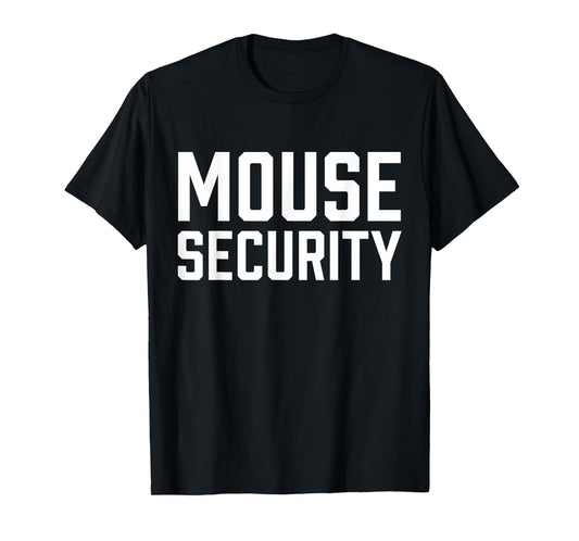 Mouse Security Birthday Family Halloween Costume Mom Dad T-Shirt