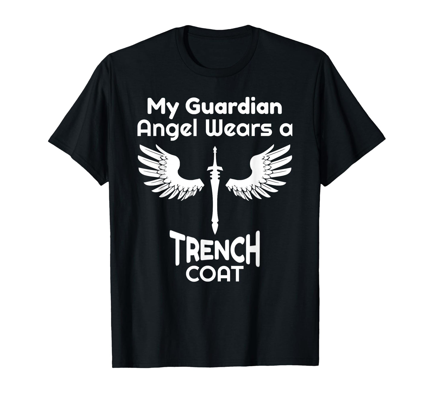 My Guardian Angel Wears a Trench Coat Funny Graphic T-Shirt