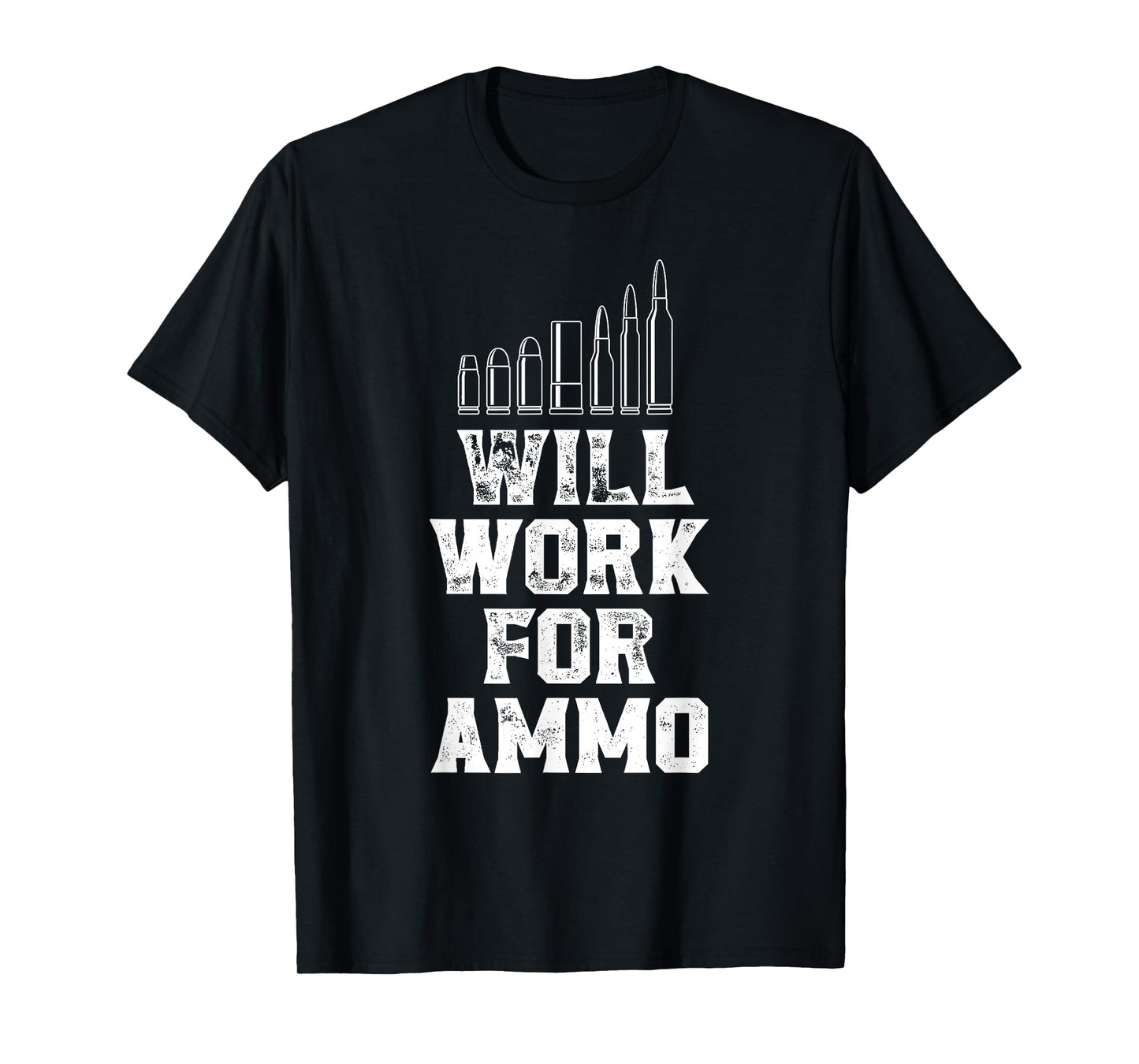 Will work for ammo - funny gun owner T-Shirt