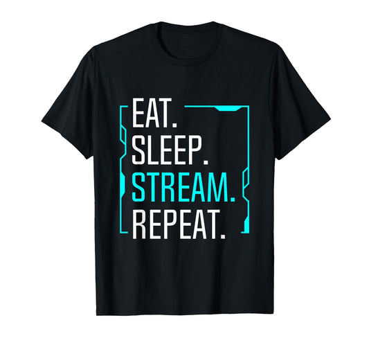 Eat Sleep Stream Repeat Movie Streaming Streamer Gift T-Shirt