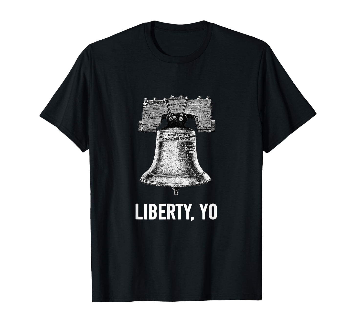 Liberty YO Philly Patriotic Liberty Bell Philadelphia Women Kids Men T-Shirt