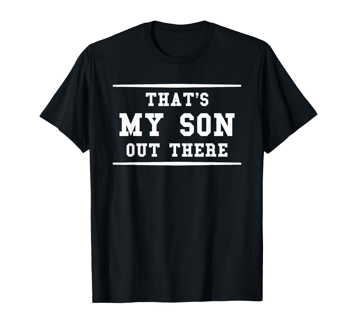 That's My Son Out There Sports Mom Dad Fan T-Shirt
