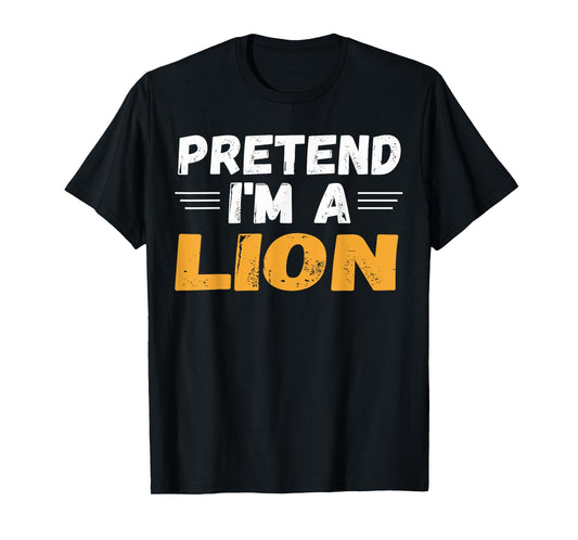Pretend I'm A Lion Shirts Lazy Halloween Costume T-Shirt
