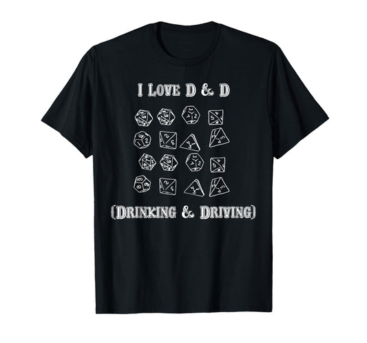 I Love D And D Drinking and Driving Funny Gamer D20 Lover T-Shirt