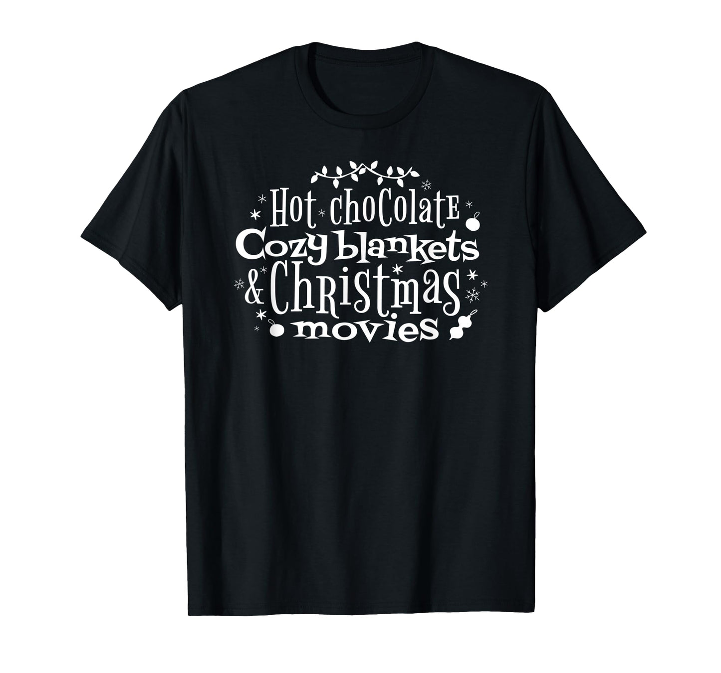 Hot Chocolate Cozy Blankets & Christmas Movies T-Shirt