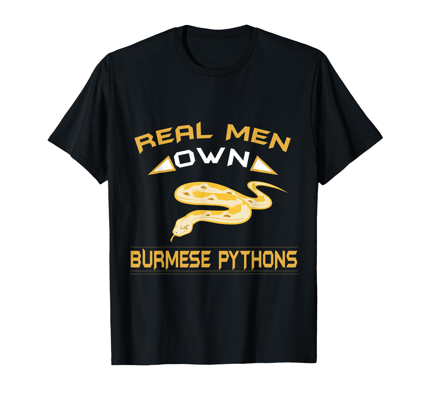Real Men Own Burmese Pythons Snakes are Best Pets T-Shirt! T-Shirt