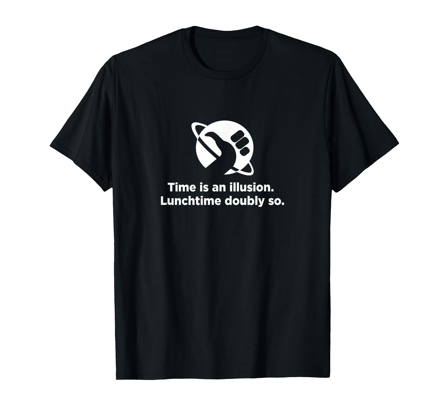 Hitchhiker Time is an Illusion Lunchtime Doubly so Shirt T-Shirt