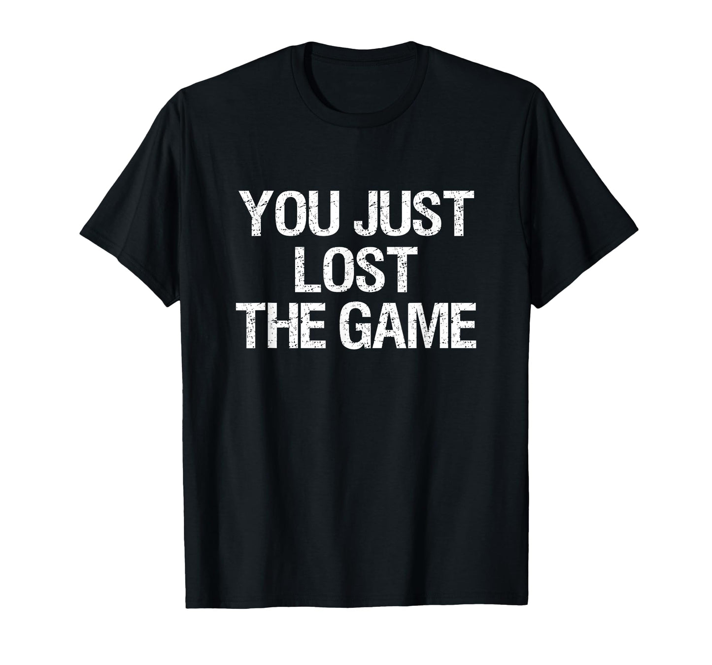 You Just Lost The Game T-Shirt