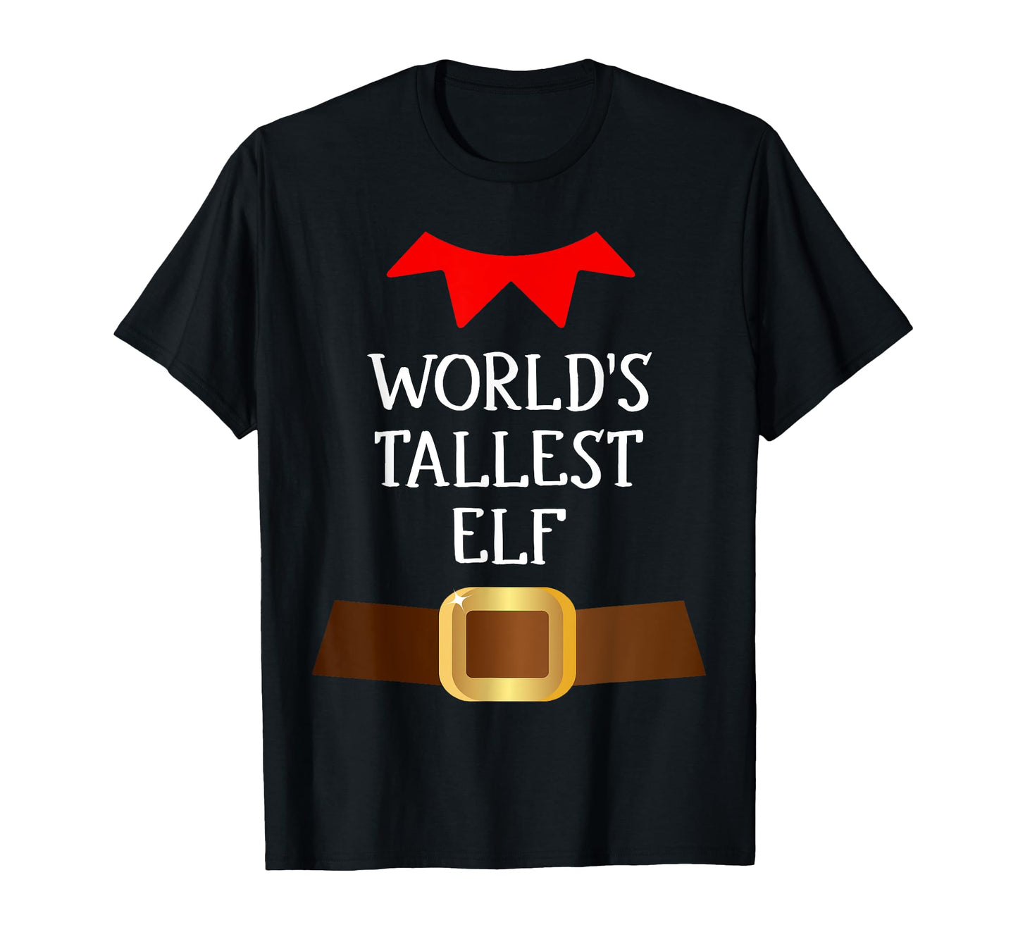 World's Tallest Elf Funny Elf Christmas Xmas Costume T-Shirt T-Shirt