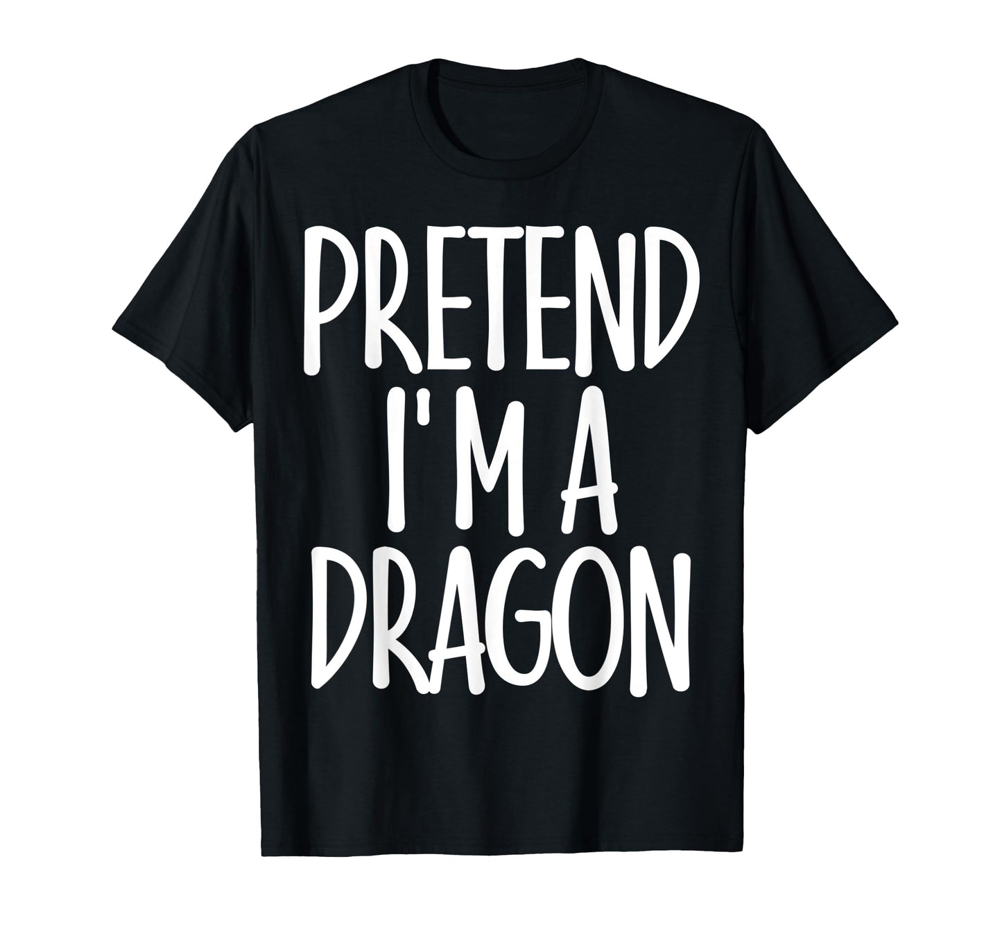 Easy Pretend I'm Dragon Costume Gift Joke Halloween Apparel T-Shirt