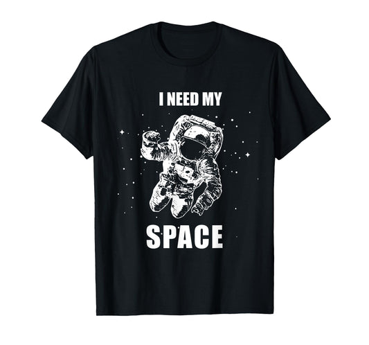 I Need My Space Astronaut Shirt - Vintage Space T-Shirt T-Shirt