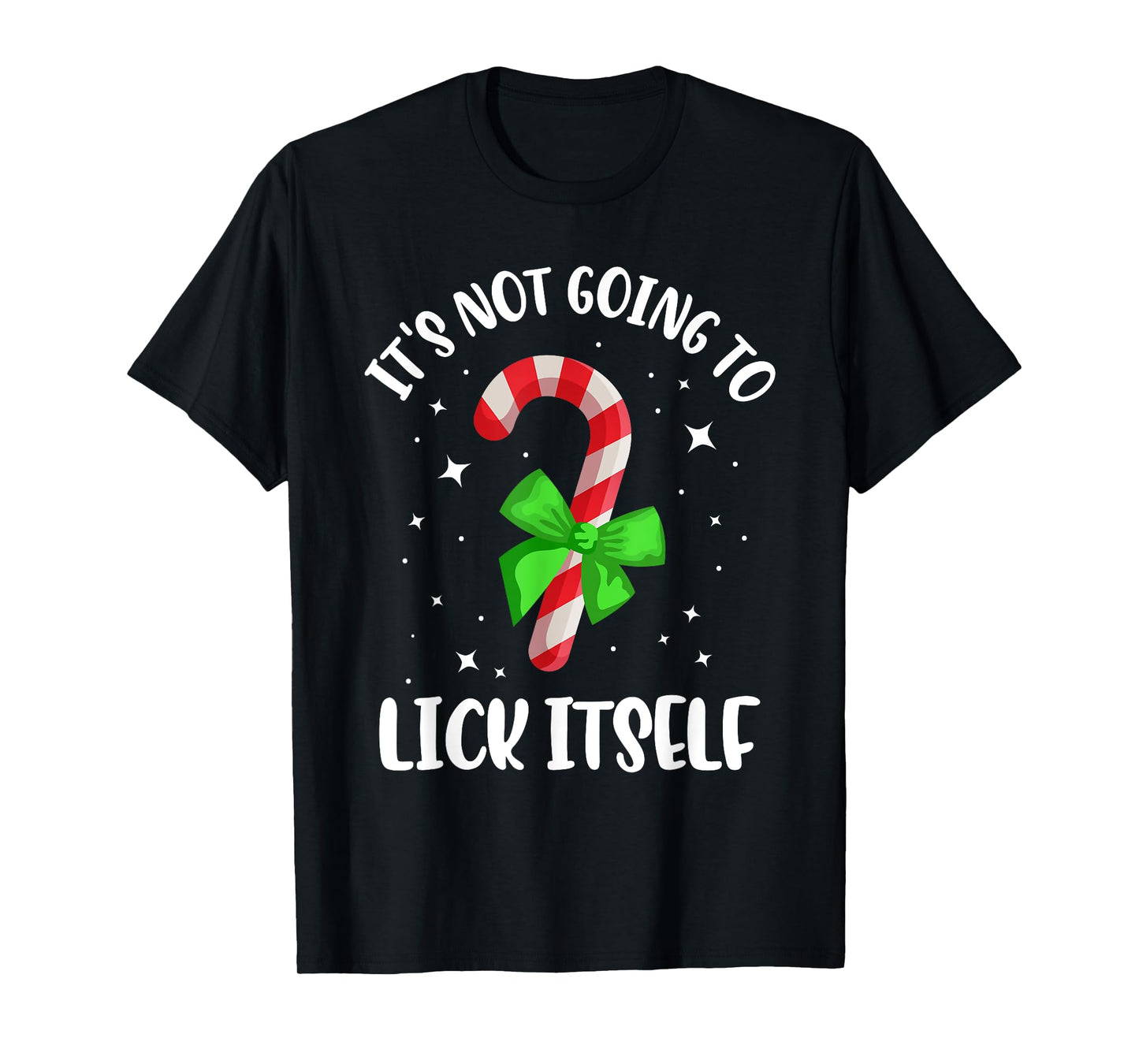 Funny It's Not Going to Lick Itself Candy Cane Christmas T-Shirt