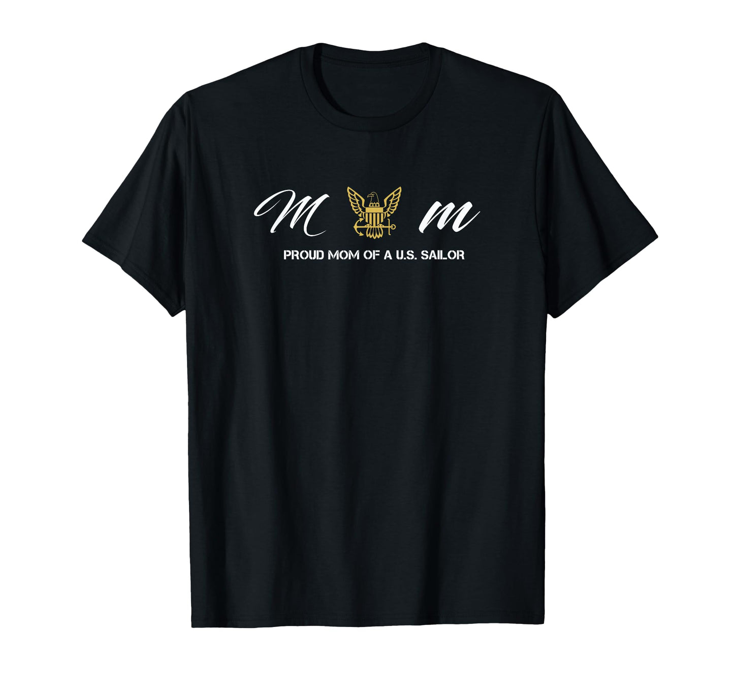 Proud MOM of A U.S. Navy Sailor T-Shirt