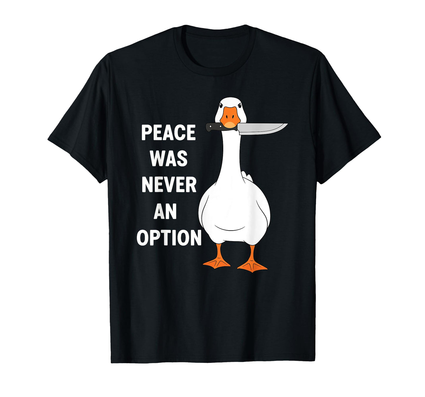 FUNNY PEACE WAS NEVER AN OPTION DUCK T-Shirt