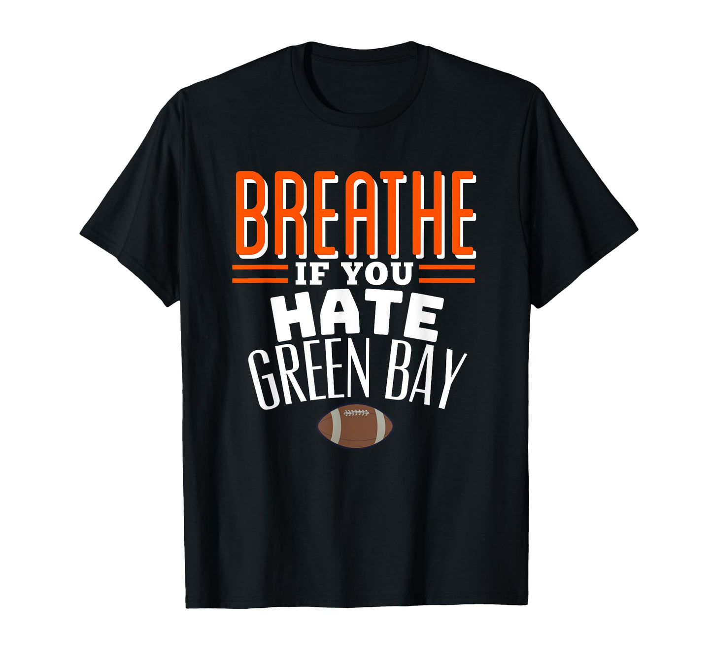 BREATHE IF YOU HATE GREEN BAY Funny T-Shirt, Small, Blue