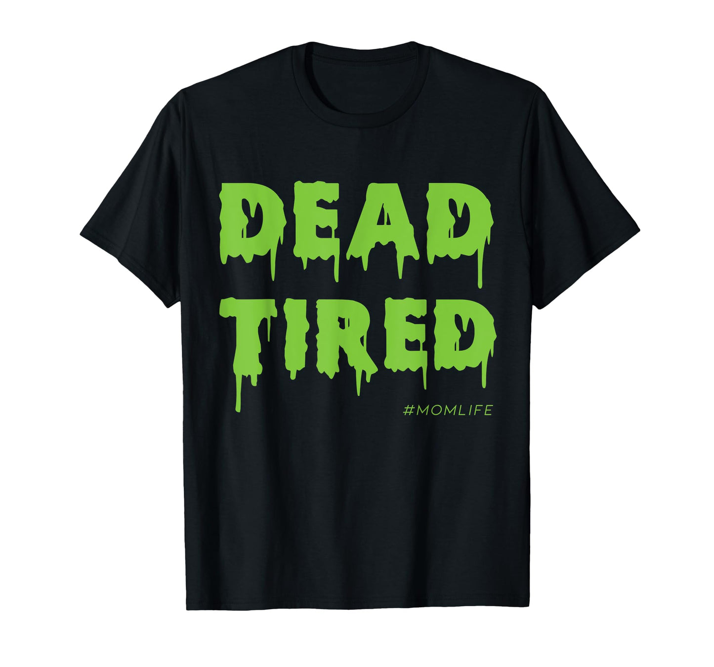 Dead Tired Mom Life Halloween Womens T-Shirt