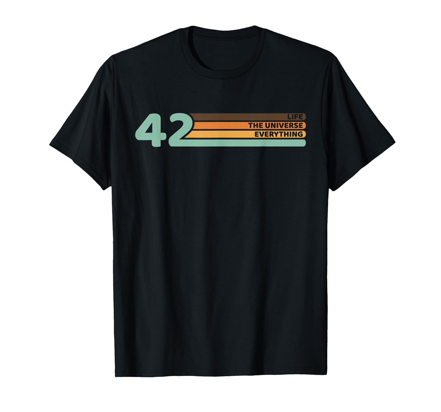42 The Answer to Life The Universe and Everything T-Shirt