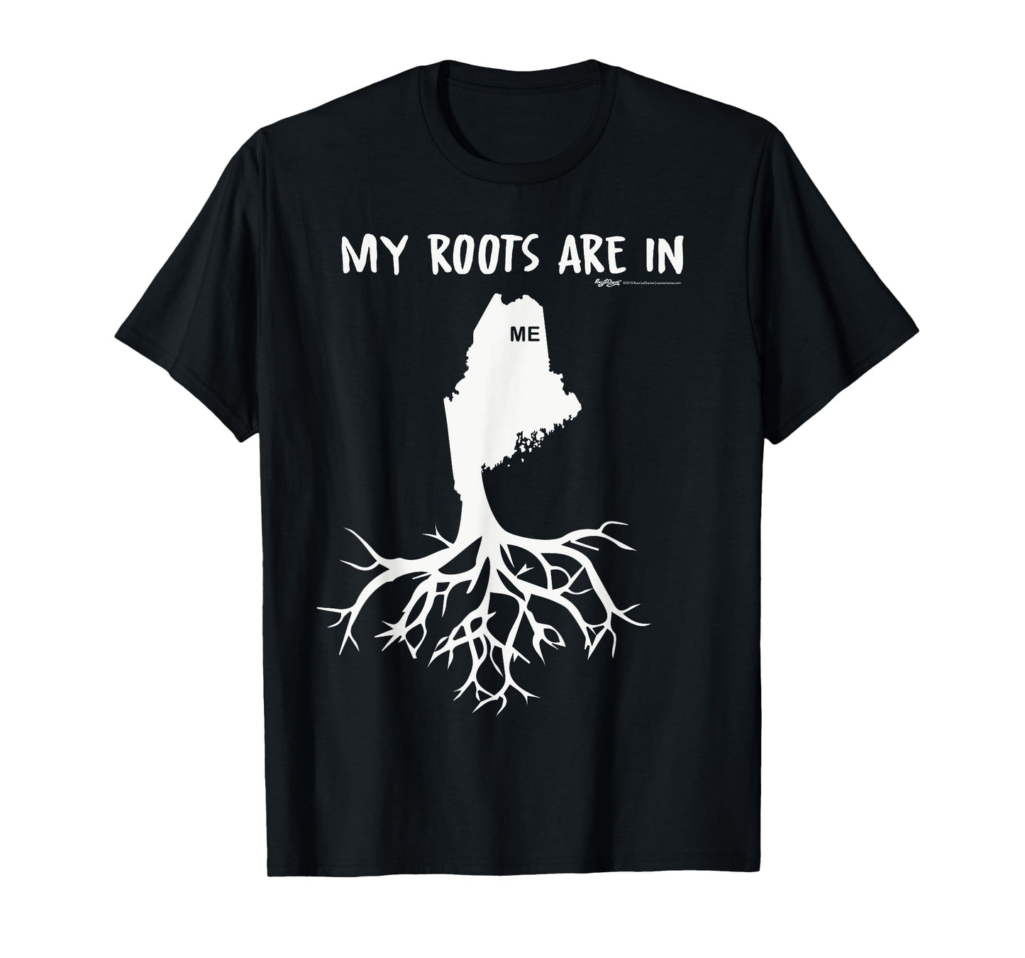 My Roots Are In Maine State T-Shirt