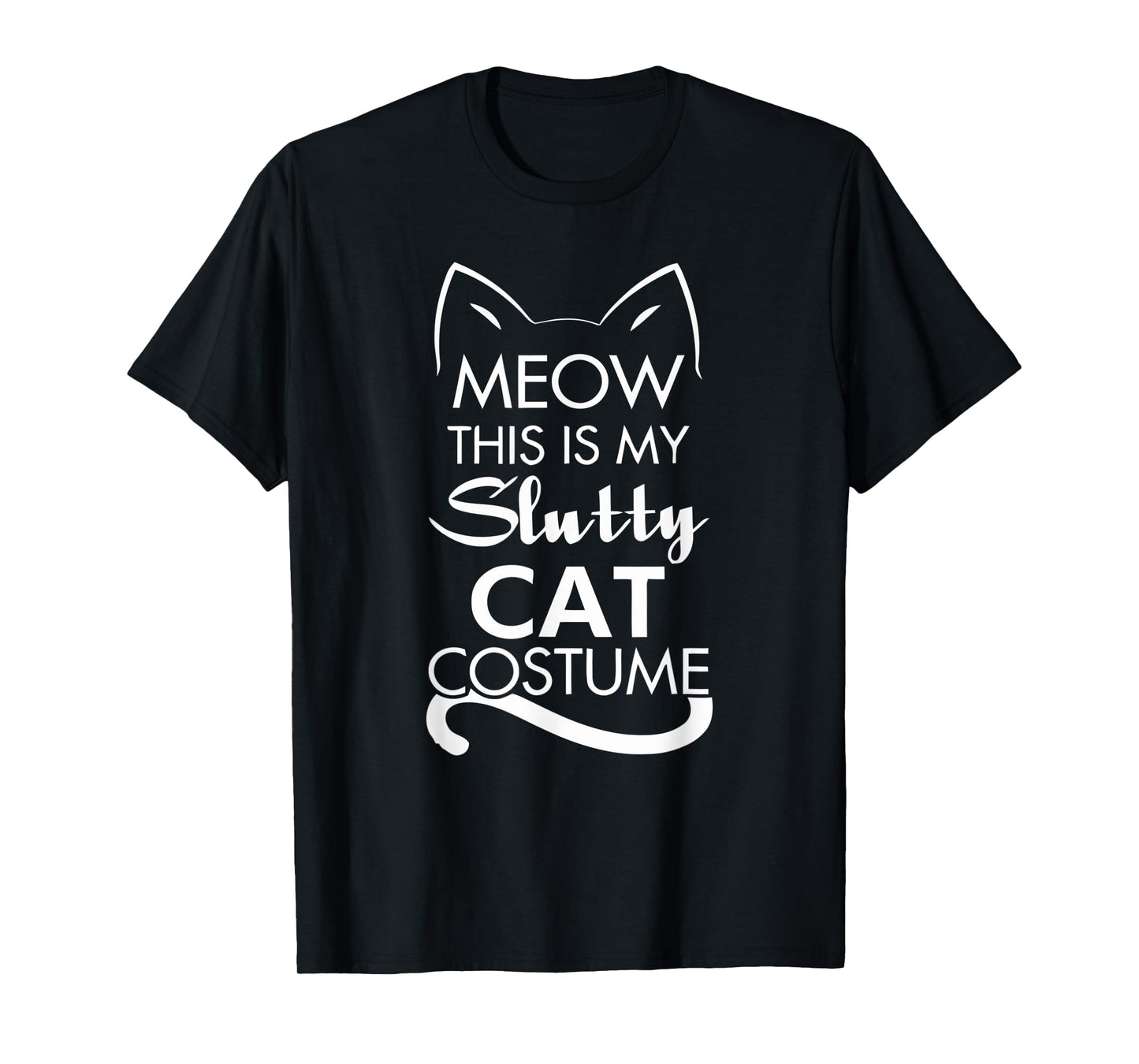 Funny Meow This is My Slutty Cat Halloween Costume T-Shirt for Men Women