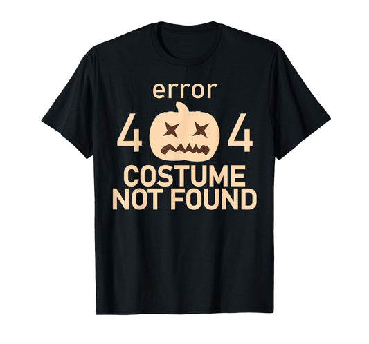 Error 404 Costume Not Found Low Budget Halloween Programmer T-Shirt