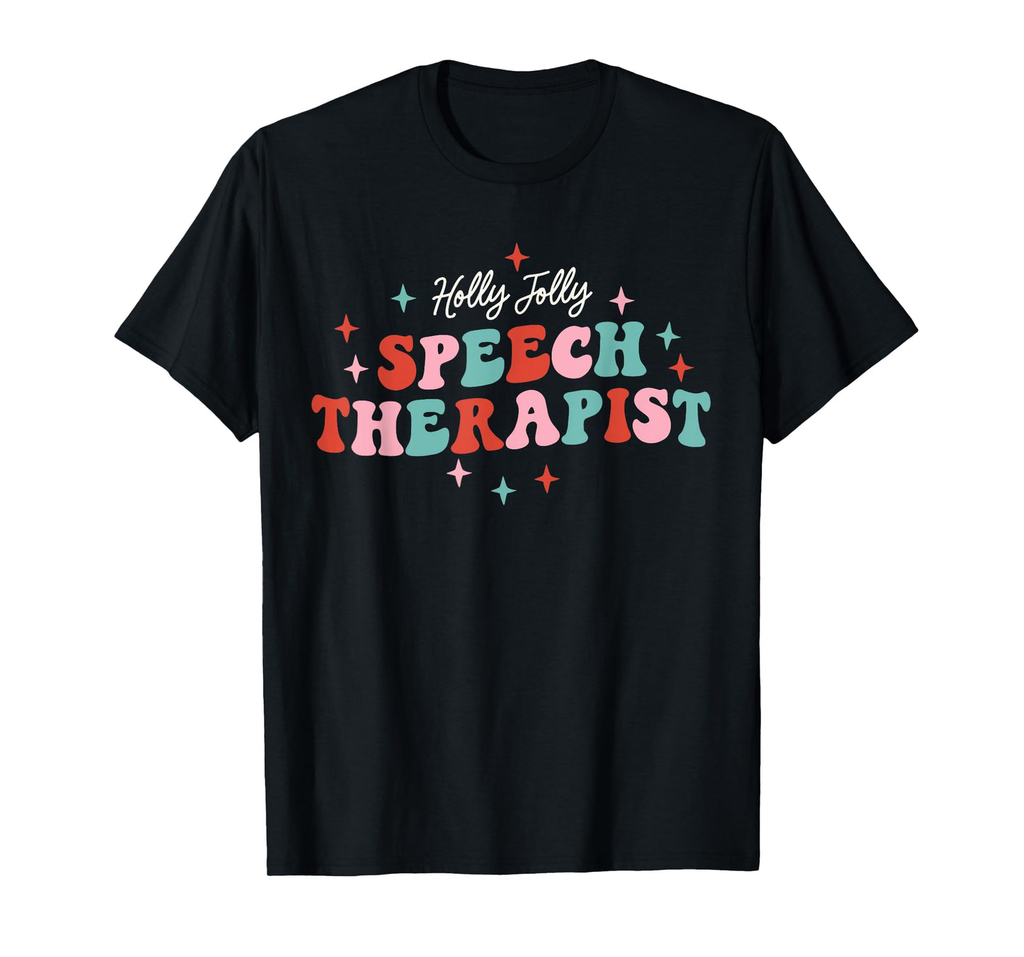 Holly Jolly Speech Therapist Christmas SLP Xmas Therapy T-Shirt