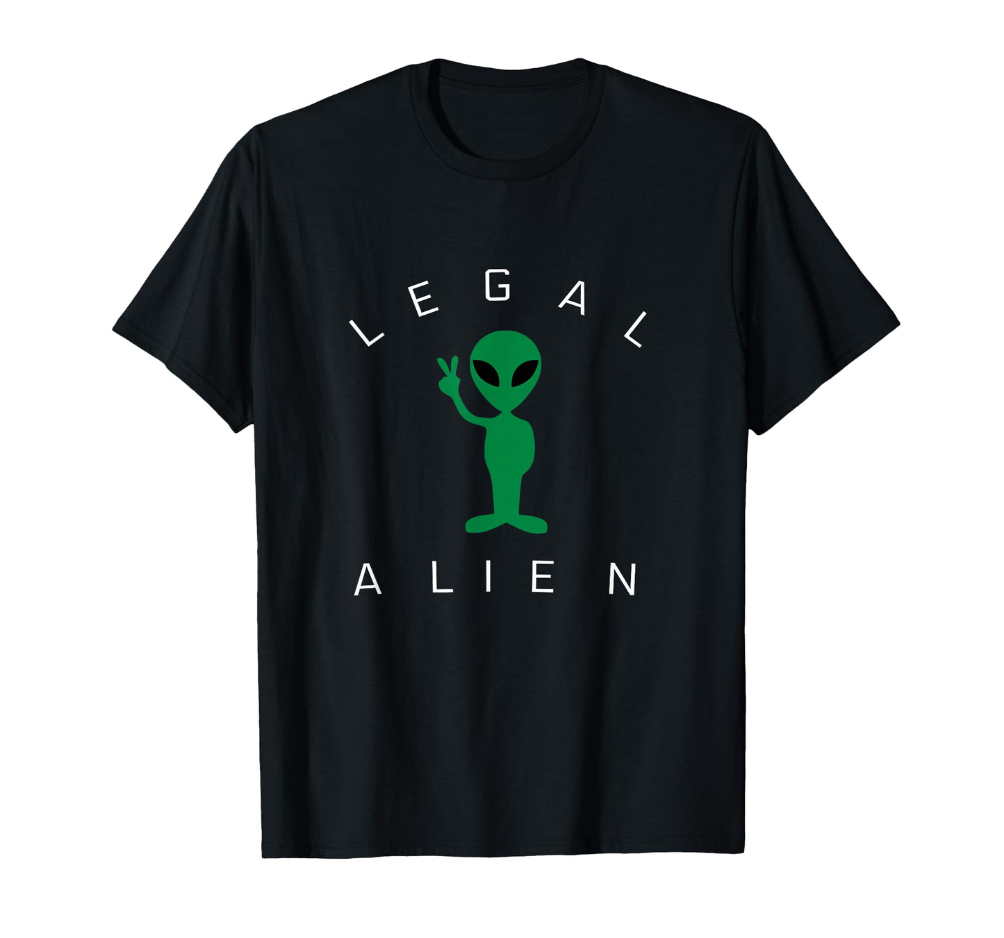 Legal Alien Funny Pro Immigration Anti Racism T-Shirt T-Shirt