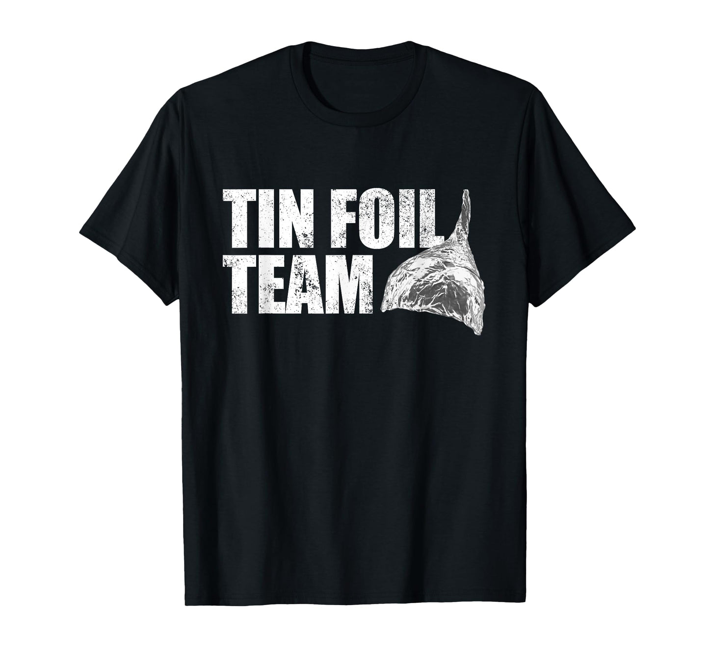 Tin Foil Team Funny Conspiracy Theory Team Tin Foil Hat T-Shirt