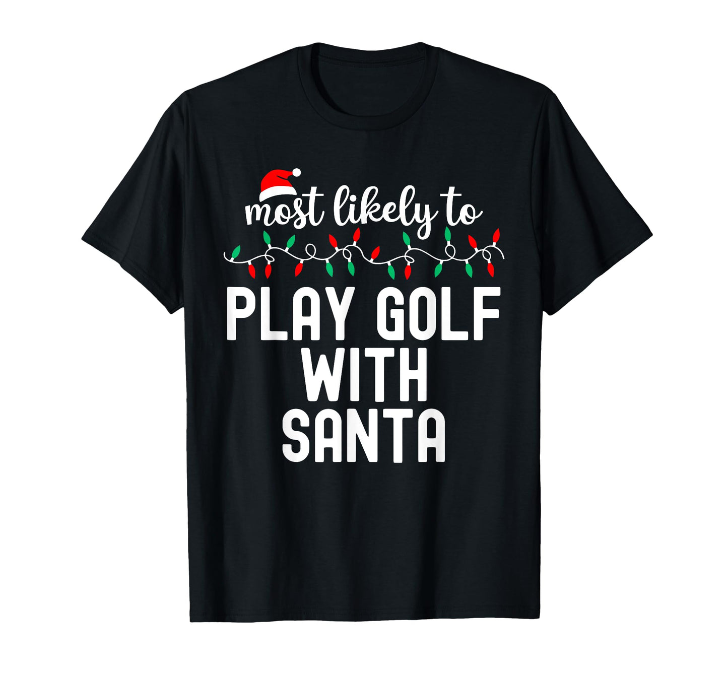 Most Likely To Christmas Shirt Matching Family Pajamas Funny T-Shirt