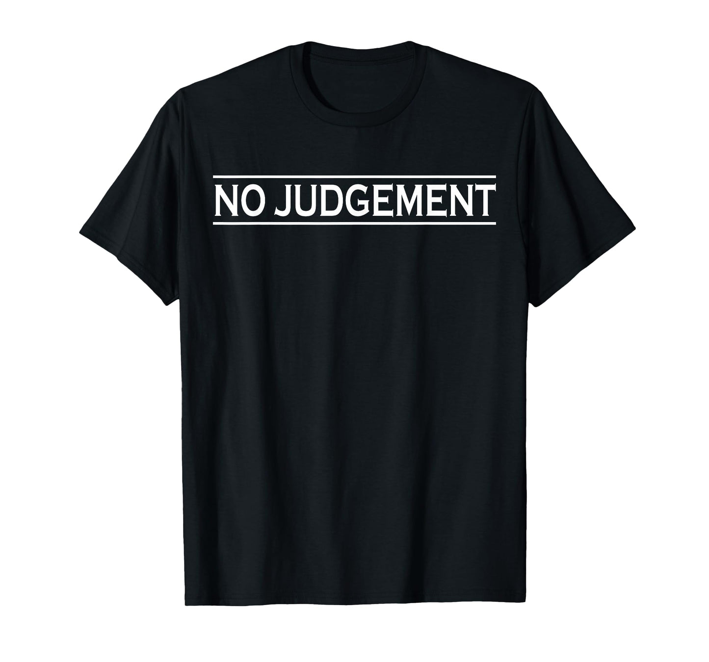 No Judgement Mens Womens Youth Kids Teens T-Shirt
