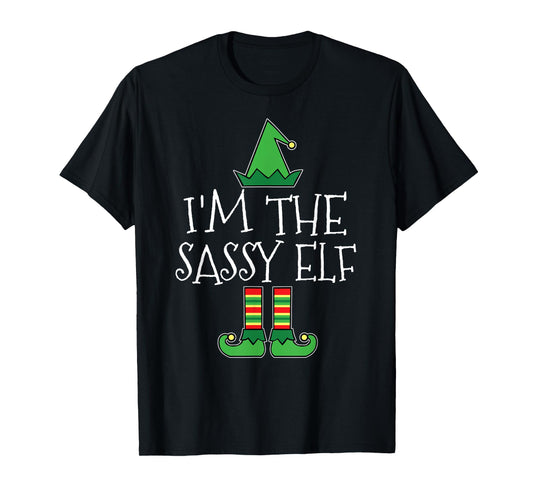 I'm Sassy Elf Matching Family Group Christmas T Shirt Funny