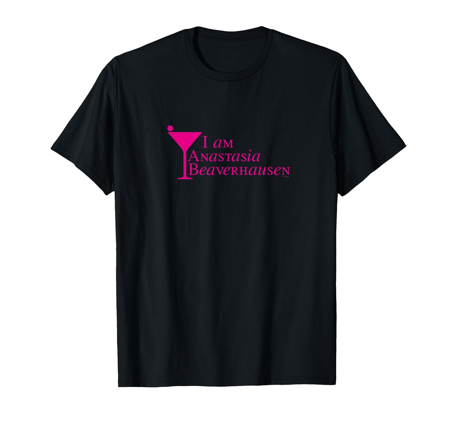 Will & Grace I Am Anastasia Beaverhausen Hilarious T-Shirt T-Shirt