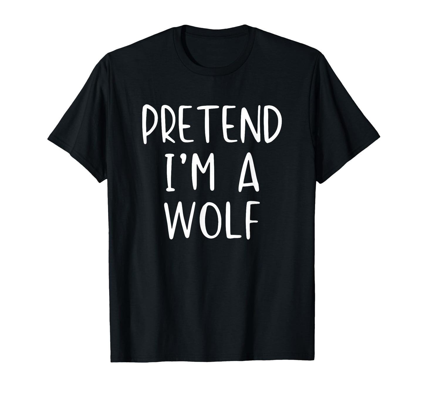 Pretend I'm A Wolf Costume Halloween Funny Simple Adult Kid T-Shirt