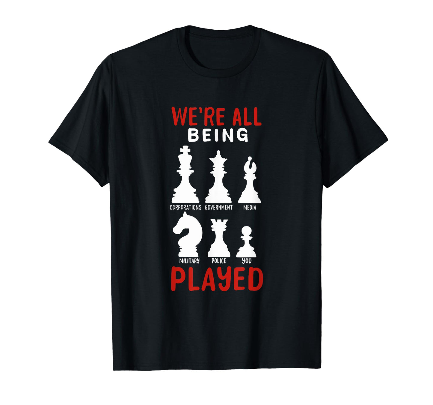 CONSPIRACY THEORY / ANTI GOVERNMENT: We're All Being Played T-Shirt