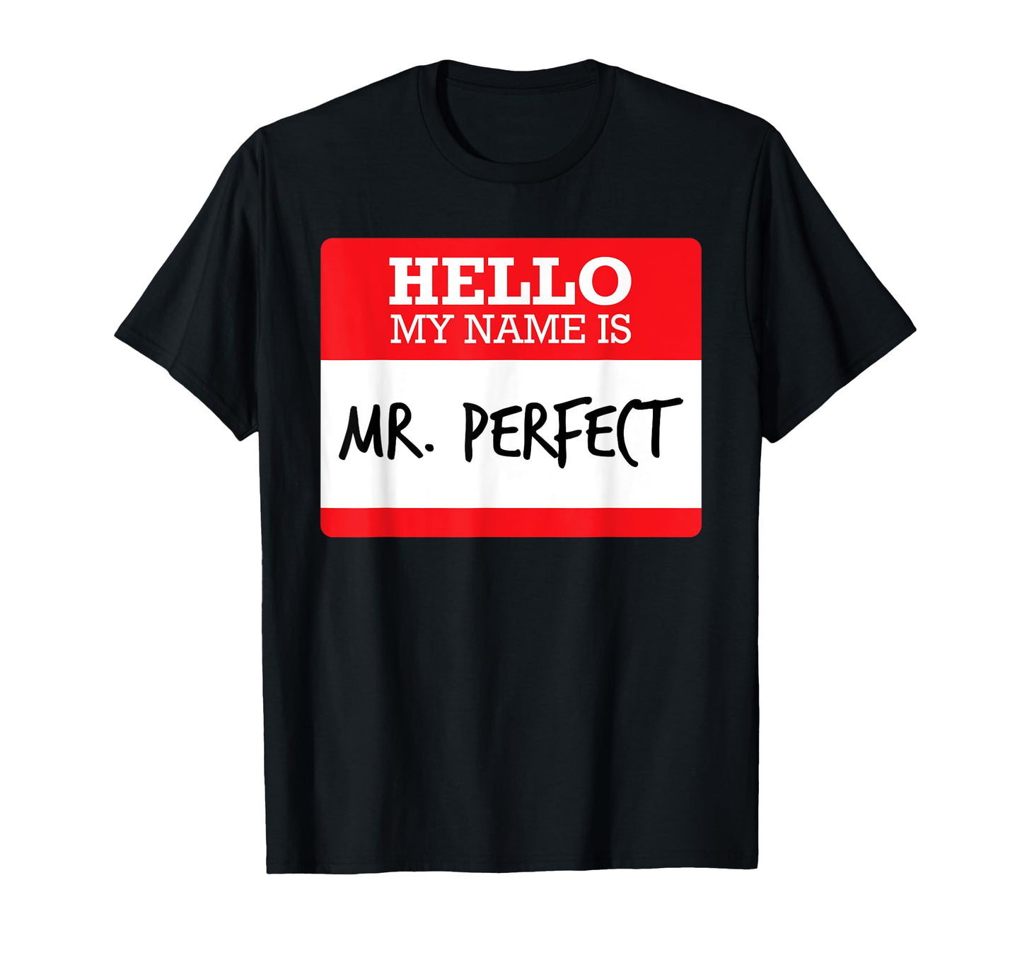 Funny Simple Hello My Name Mr Perfect Costume T Shirt Tee T-Shirt